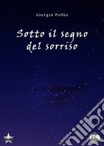 Sotto il segno del sorriso libro