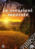 Le occasioni mancate libro