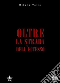 Oltre la strada dell'eccesso