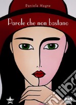 Parole che non bastano libro