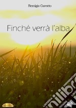 Finché verrà l'alba libro