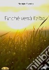 Finché verrà l'alba libro di Gavotto Remigio