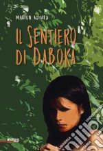 Il sentiero di Daboka libro