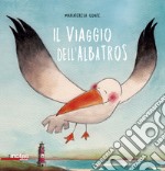 Il viaggio dell'albatros. Ediz. a colori