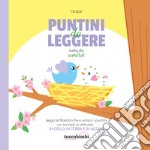 Puntini da leggere. Tutto da unire. In cielo in terra e in acqua. Ediz. illustrata