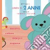 Piccoloachi. Gioco a 2 anni. Tutto da imparare crescendo. Ediz. illustrata libro