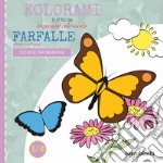 Farfalle diurne e notturne. Tutto da imparare colorando. Ediz. illustrata libro