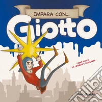 Impara con... Giotto. Libro gioco da leggere e risolvere libro