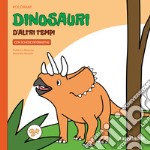 Dinosauri d'altri tempi 3 +. Imparare colorando. Ediz. illustrata libro