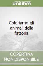 Coloriamo gli animali della fattoria libro