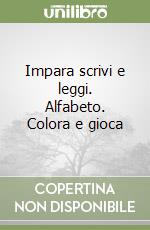 Impara scrivi e leggi. Alfabeto. Colora e gioca
