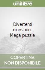 Divertenti dinosauri. Mega puzzle
