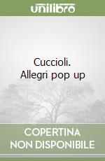 Cuccioli. Allegri pop up