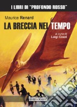 La breccia nel tempo. Ediz. integrale libro