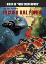 Incubo dal fondo. Ediz. integrale libro