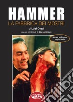 Hammer. La fabbrica dei mostri. Ediz. illustrata libro