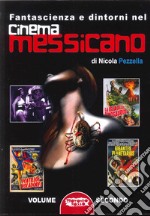 Fantascienza e dintorni nel cinema messicano. Ediz. illustrata. Vol. 2 libro