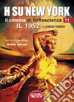 Il cinema di fantascienza. Vol. 11: H su New York. Il 1952 libro