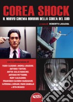 Corea shock. Il nuovo cinema horror della Corea del Sud libro