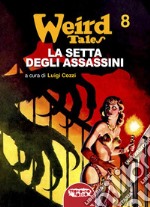 La setta degli assassini. Weird tales. Vol. 8 libro