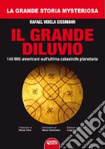 Il grande diluvio. 140 miti americani sull'ultima catastrofe planetaria