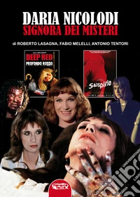 Daria Nicolodi. Signora dei misteri. Ediz. illustrata libro
