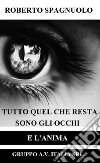 Tutto quel che resta, sono gli occhi e l'anima. Con File audio per il download libro