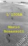 L'isola libro di Bonazzoli Mario Terrazzino F. (cur.)