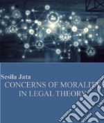 Concerns of morality in legal theory libro