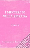 I misteri di Villa Rosada libro di Bertolutti Gianfranco Terrazzino F. (cur.)