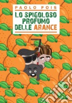 Lo spigoloso profumo delle arance libro