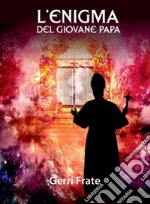 L'enigma del giovane papa