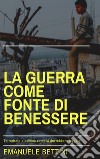 La guerra come fonte di benessere libro