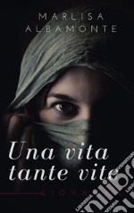 Una vita, tante vite libro