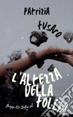 L'altezza della follia libro