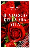 Il viaggio della mia vita libro