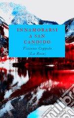 Innamorarsi a San Candido libro