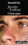 Jacopo Fanfani, l'ultimo nipote libro