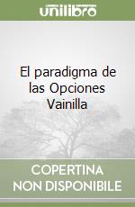 El paradigma de las Opciones Vainilla libro