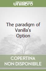 The paradigm of Vanilla's Option libro