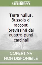 Terra nullius. Bussola di racconti brevissimi dai quattro punti cardinali libro