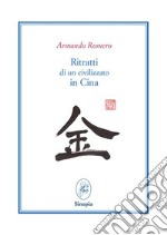 Ritratti di un civilizzato in Cina. Ediz. italiana e spagnola libro