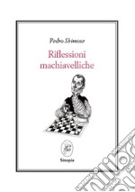 Riflessioni macchiavelliche. Testo spagnolo a fronte. Ediz. bilingue