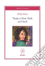 Treno a New York and back. Ediz. italiana e inglese libro