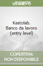 Kastolab. Banco da lavoro (entry level)