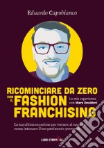 Ricominciare da zero con il fashion franchising libro