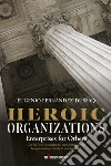 Heroic organizations enterprises for others. Can the Jesuit organizational management model be replicated successfully in your business? libro