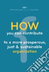 How you can contribute to a more prosperous, just & sustainable organization libro