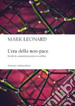 L'era della non-pace. Perché la connettività porta al conflitto libro