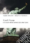 Donald Trump e il futuro della democrazia americana libro